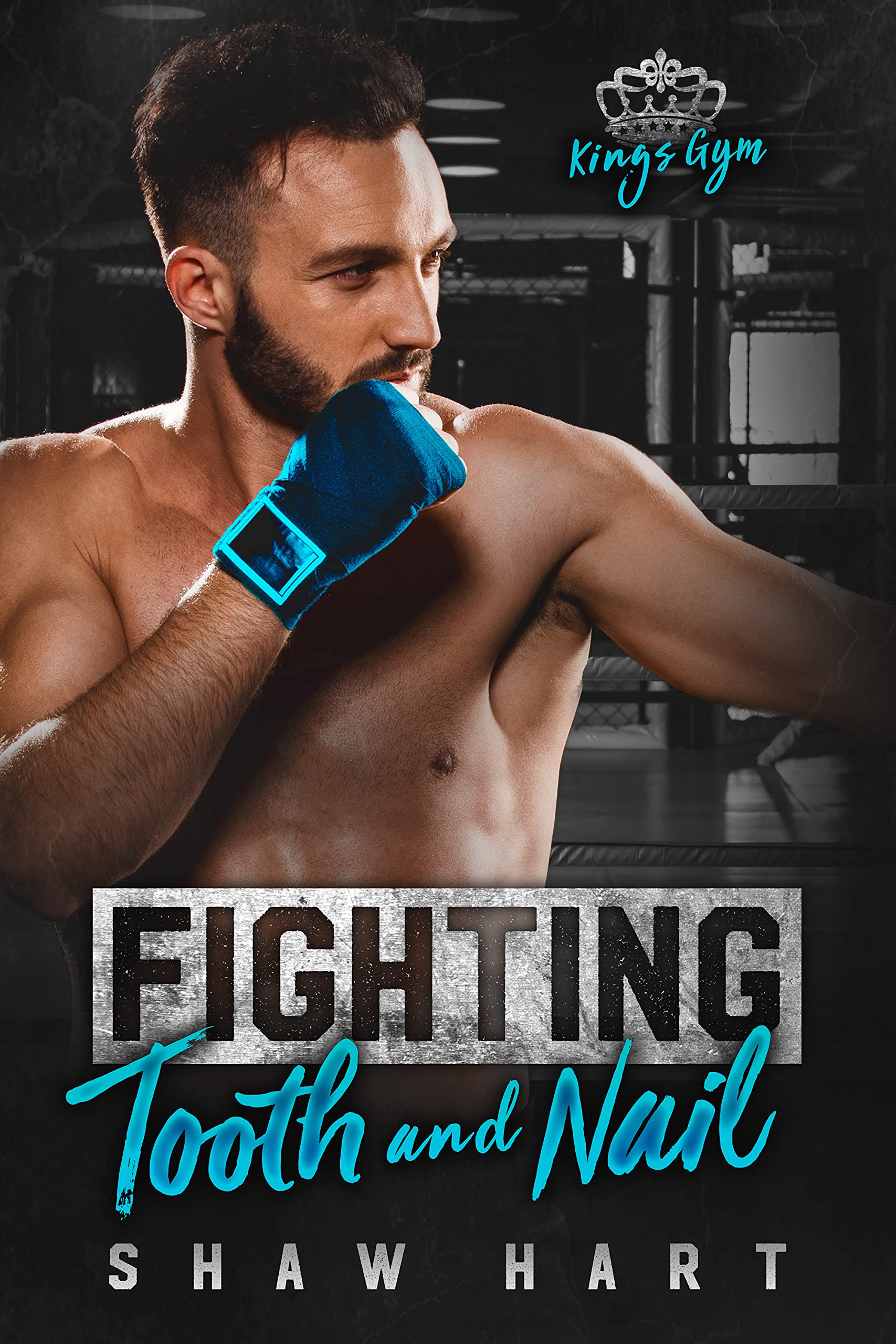 Fighting Tooth & Nail (Kings Gym #2)