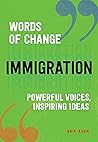 Immigration (Words of Change series): Powerful Voices, Inspiring Ideas