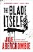 The Blade Itself (The First Law, #1) by Joe Abercrombie
