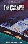 The Collapse by Alice B. Sullivan