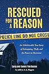 Rescued for a Reason: An Unbelievable True Story of Kidnapping, Theft, and the Power to Overcome