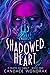 Shadowed Heart: A Dark Reverse Harem Romance (A Death So Sweet)