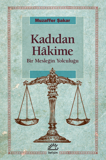 Kadıdan Hâkime: Bir Mesleğin Yolculuğu (Paperback)