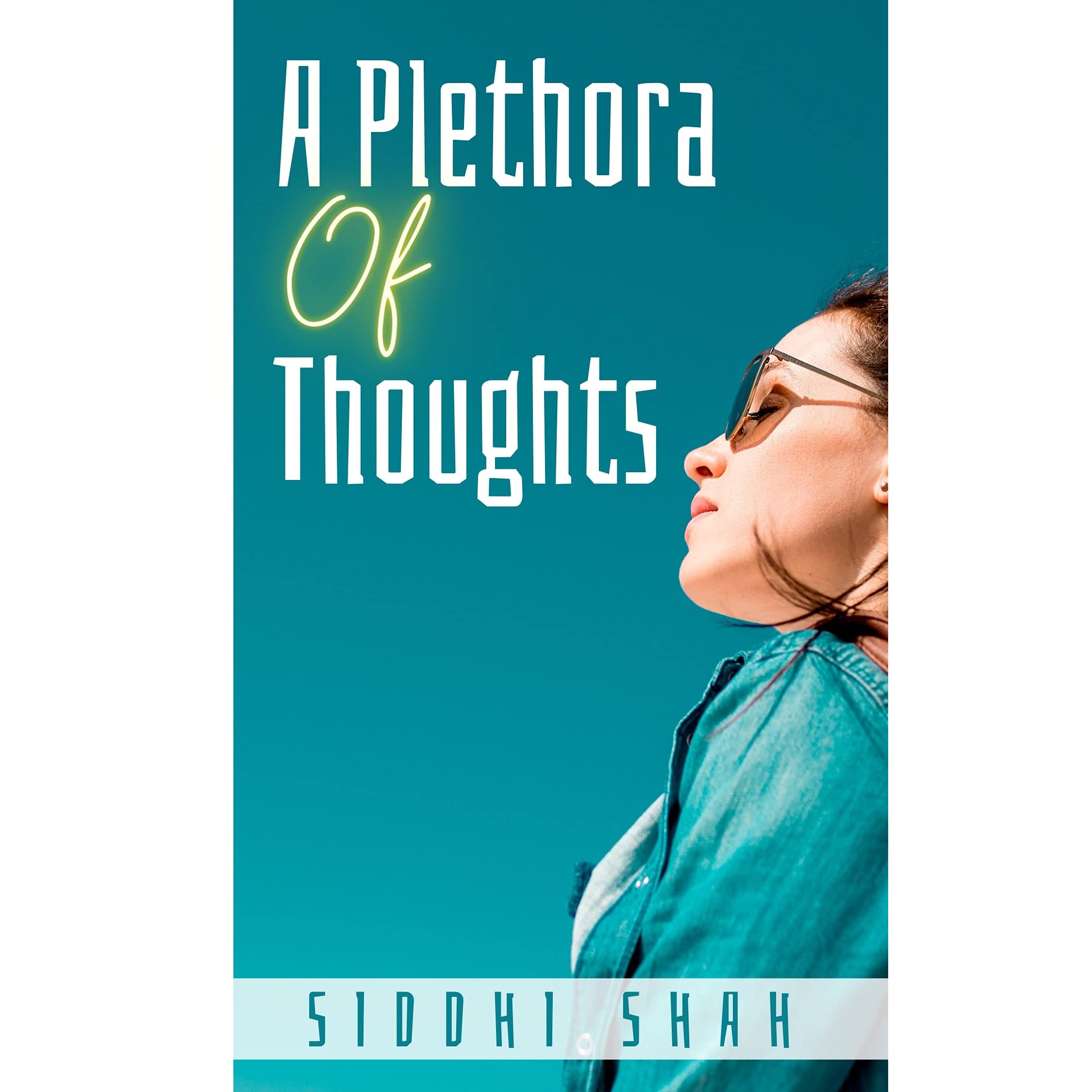 A Plethora Of Thoughts By Siddhi Shah