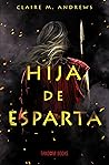 Hija de Esparta by Claire M. Andrews