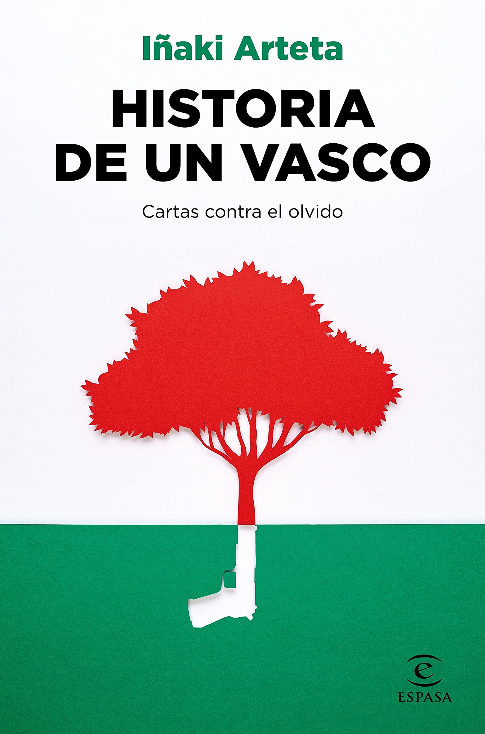 Historia de un vasco: Cartas contra el olvido