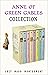Anne of Green Gables Collection by L.M. Montgomery