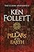 The Pillars of the Earth by Ken Follett The Pillars of the Earth by Ken Follett