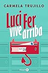 Luci Fer vive arriba by Carmela Trujillo
