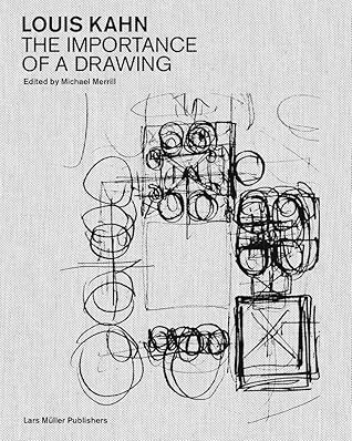 Louis Kahn: The Importance of a Drawing