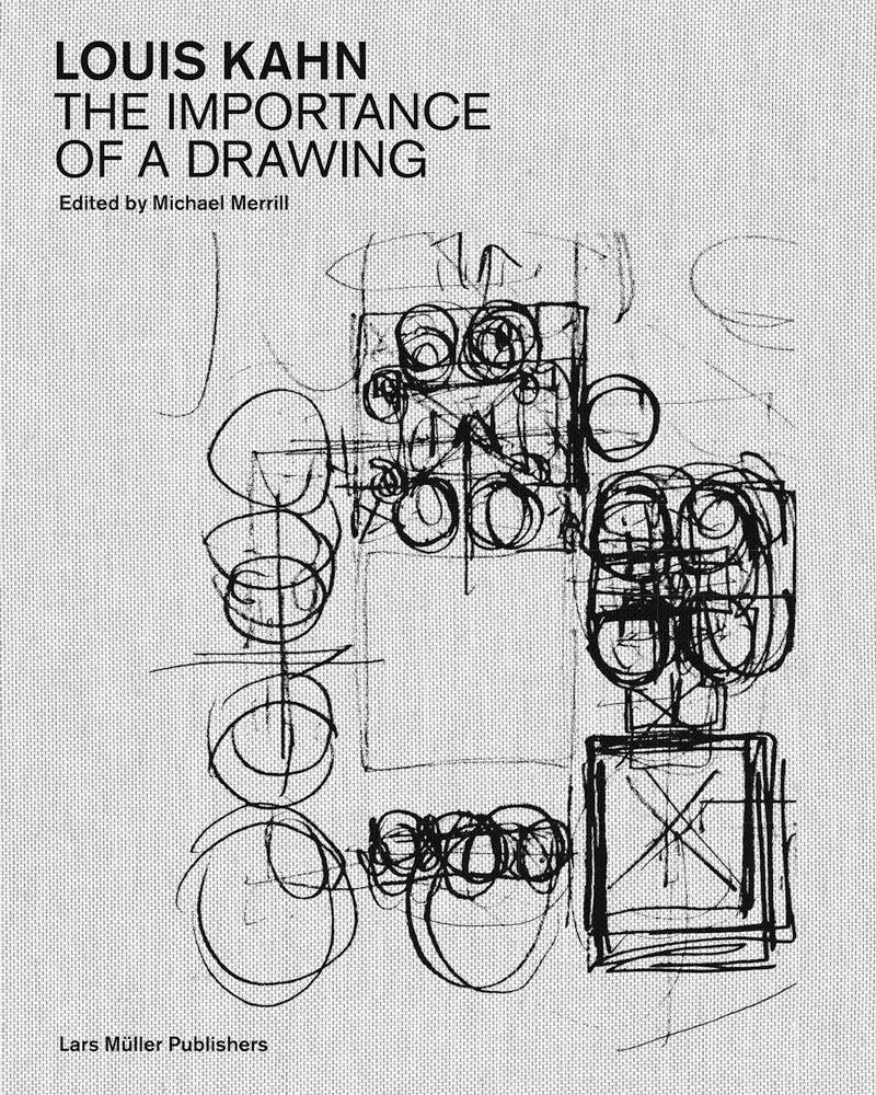 Louis Kahn: The Importance of a Drawing (Hardcover)