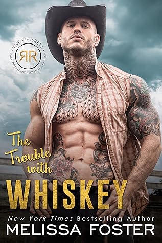 The Trouble with Whiskey (The Whiskeys: Dark Knights at Redemption Ranch, #1)