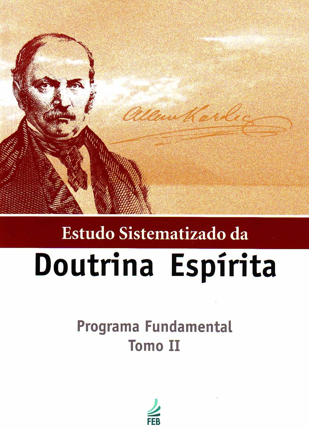 Estudo Sistematizado Da Doutrina Espírita: Programa Fundamental Tomo II