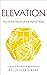 ELEVATION: The Divine Power of The Human Body