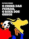 O cozer das pedras, o roer dos ossos