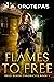 Flames to Free