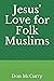 Jesus' Love for Folk Muslims