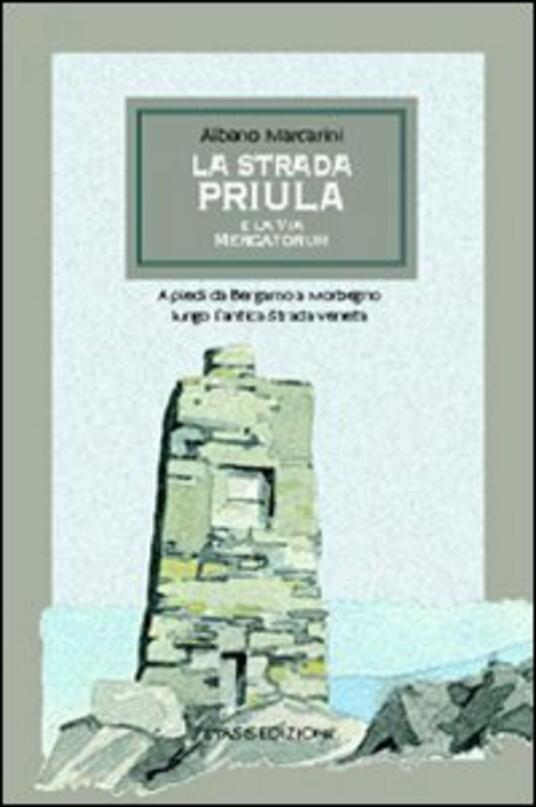 La strada Priula e la via Mercatorum (Paperback)