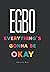 EGBO: Everything's Gonna Be...