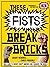 These Fists Break Bricks: H...