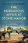 The Murderous Affair At Stone Manor by Laura  Stewart
