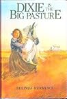Dixie in the Big Pasture by Belinda Hurmence
