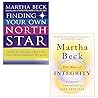 Martha Beck 2 Books Collection Set (Finding Your Own North Star & The Way of Integrity: Finding the path to your true self)