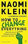 How to Change Everything by Naomi Klein
