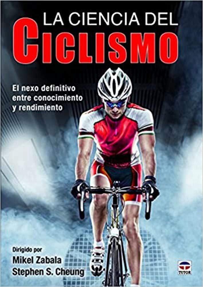 La ciencia del ciclismo: El nexo definitivo entre conocimiento y rendimiento (Paperback)