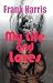 My Life & Loves by Frank Harris My Life & Loves by Frank Harris