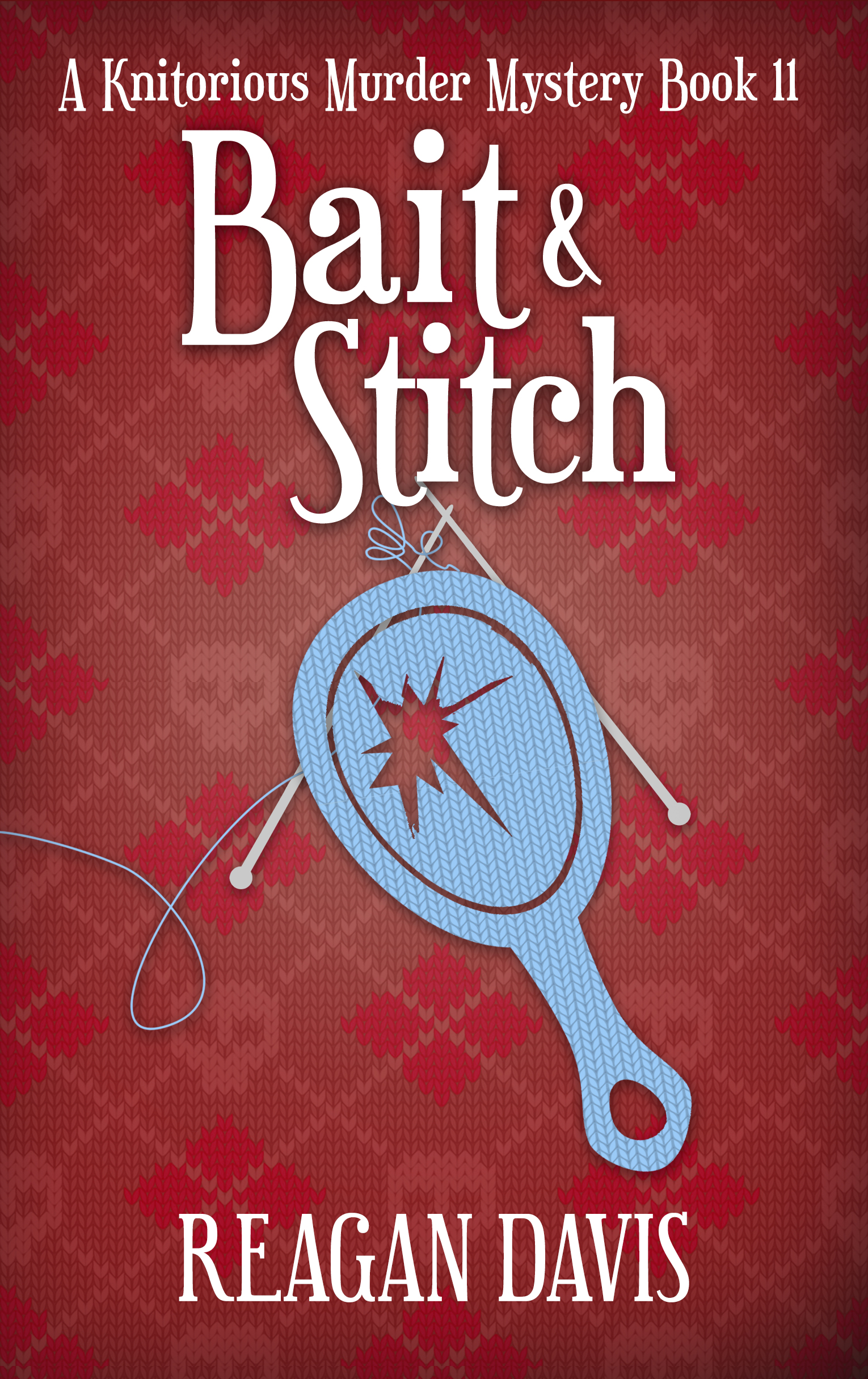 Bait & Stitch (A Knitorious Murder Mystery, #11)