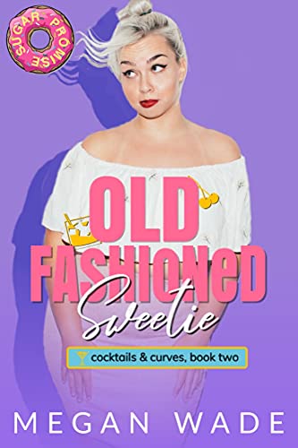 Old Fashioned Sweetie (Cocktails & Curves #2)
