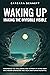 Waking Up: Making the Invis...