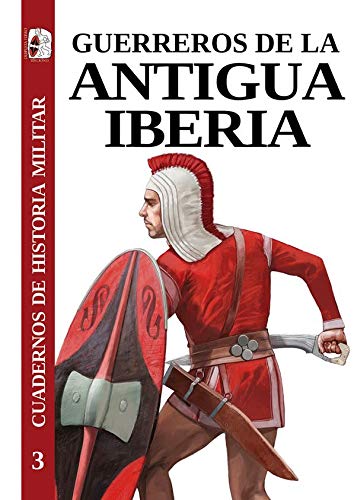 Guerreros de la Antigua Iberia (Cuadernos de Historia militar, #3)