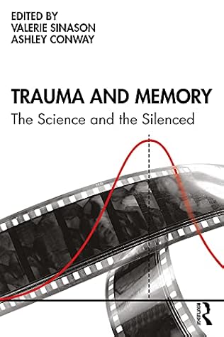 Trauma and Memory: The Science and the Silenced