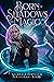Born of Shadows and Magic An Urban Fantasy & Paranormal Boxset by Cassidy K. O'Connor