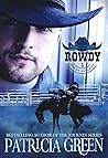Rowdy by Patricia  Green