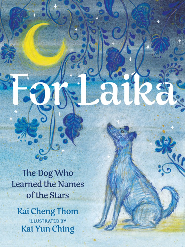 For Laika: The Dog Who Learned the Names of the Stars (Hardcover)