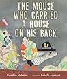 The Mouse Who Carried a House on His Back by Jonathan Stutzman