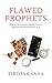 Flawed Prophets: Why we lov...