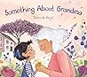 Something About Grandma by Tania de Regil