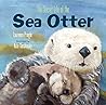 The Secret Life of the Sea Otter by Laurence Pringle