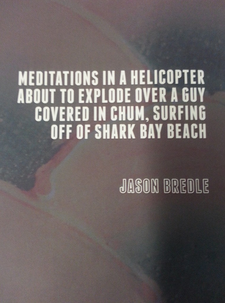 Meditations in a Helicopter About to Explode Over a Guy Covered in Chum, Surfing Off of Shark Bay Beach