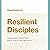 Deep Roots of Resilient Dis...