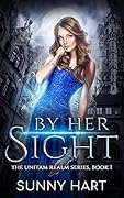 By Her Sight (The Unitam Realm, #1)