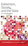 Extremism, Society, and the State (Critical Interventions: A Forum for Social Analysis Book 20)