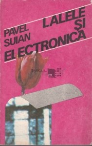 Lalele și electronica (Paperback)