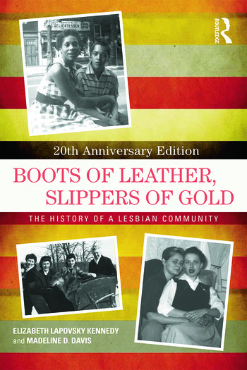 Boots of Leather, Slippers of Gold: The History of a Lesbian Community