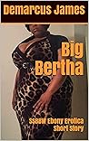 Big Bertha: SSBBW...