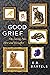 Good Grief: On Loving Pets, Here and Hereafter – Navigating the Bonds, Loss, and Rituals of Our Animal Family
